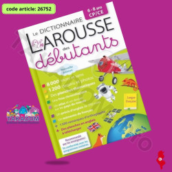 Dictionnaire Larousse des débutants - 6/8 ans - قاموس لاروس للمبتدئين - 6/8 سنوات